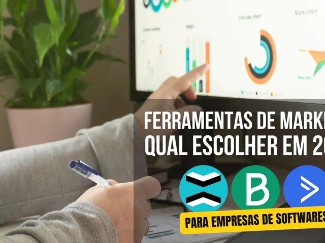 Ferramentas de Marketing para Empresas de Software: Qual Escolher em 2025?